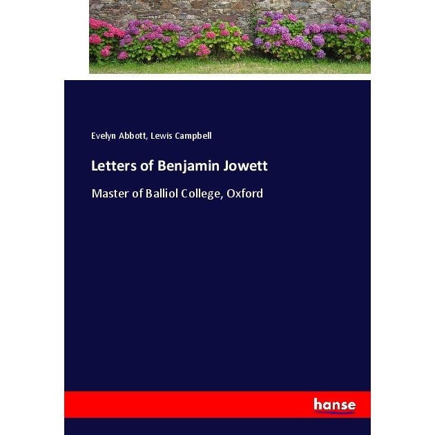 Letters of Benjamin Jowett, Belletristik von Evelyn Abbott, Lewis Campbell