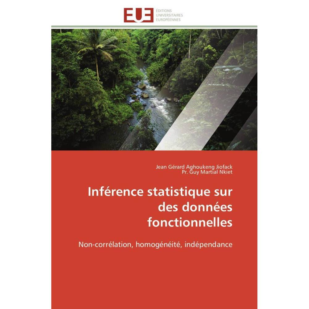Inférence statistique sur des données fonctionnelles, Fachbücher von Jean Gérard Aghoukeng Jiofack, Pr. Guy Martial Nkie...