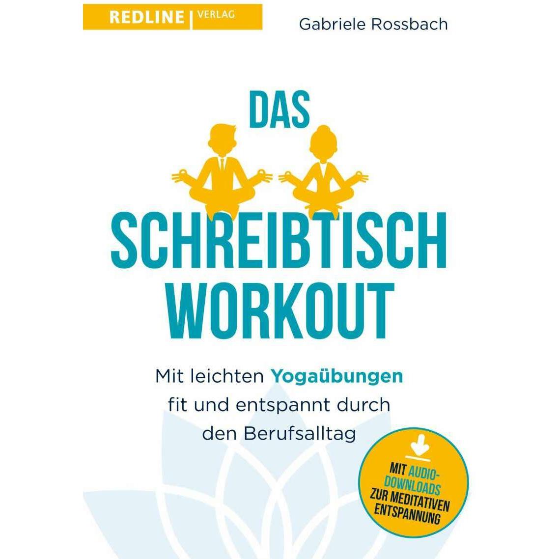 Das Schreibtisch- Workout, Ratgeber von Gabriele Rossbach