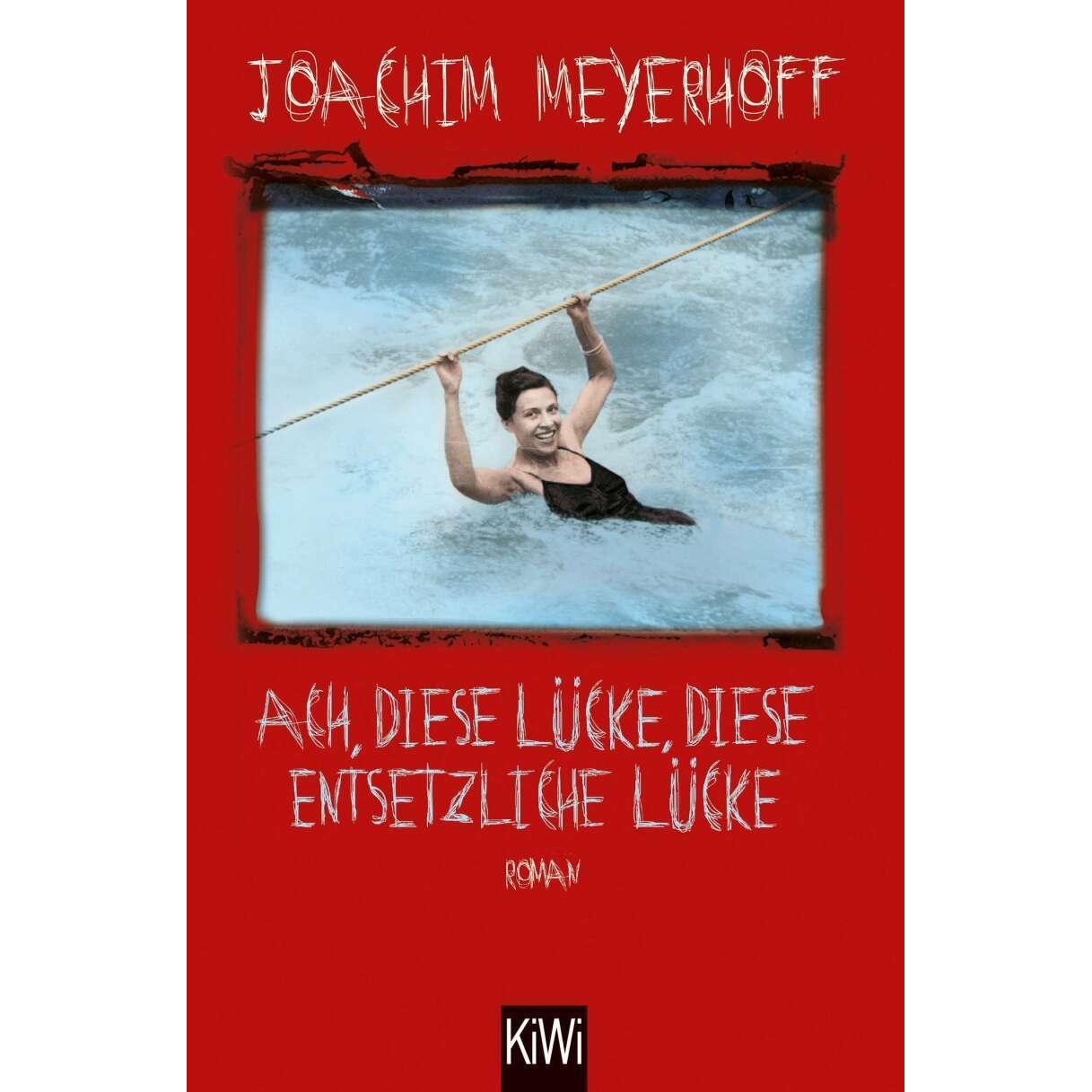 Ach, diese Lücke, diese entsetzliche Lücke, Belletristik von Joachim Meyerhoff