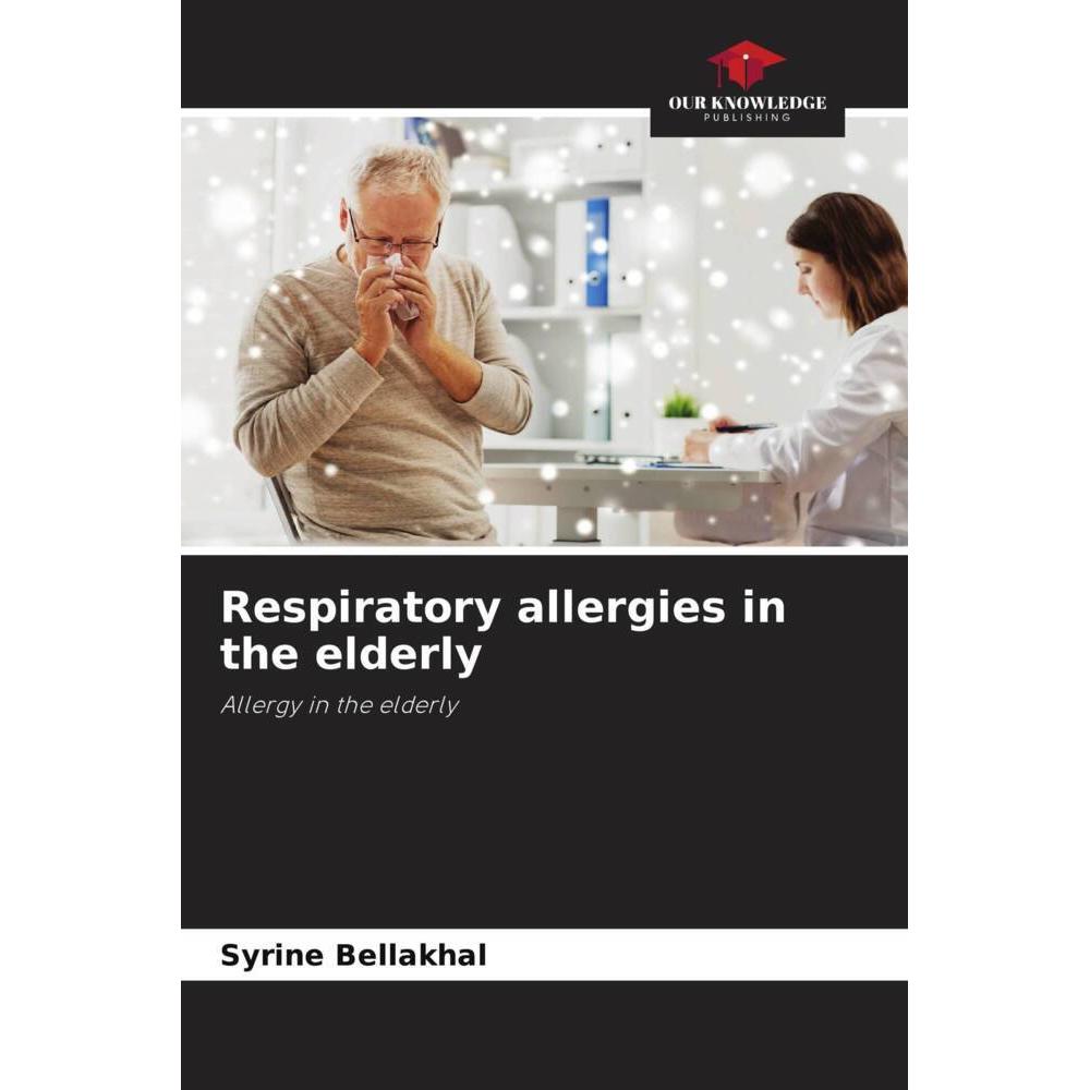 Respiratory allergies in the elderly, Fachbücher von Ferdaous Yangui, Syrine Bellakhal