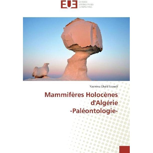Mammifères Holocènes d'Algérie -Paléontologie-, Fachbücher von Yasmina Chaïd Saoudi