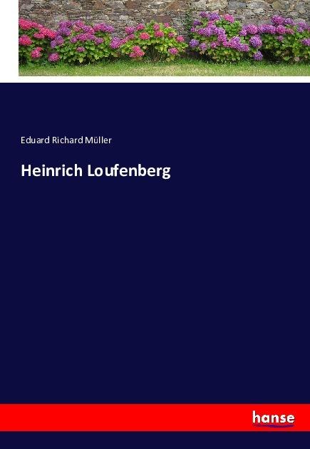 Produktbild Heinrich Loufenberg (Eduard Richard Müller, Deutsch)