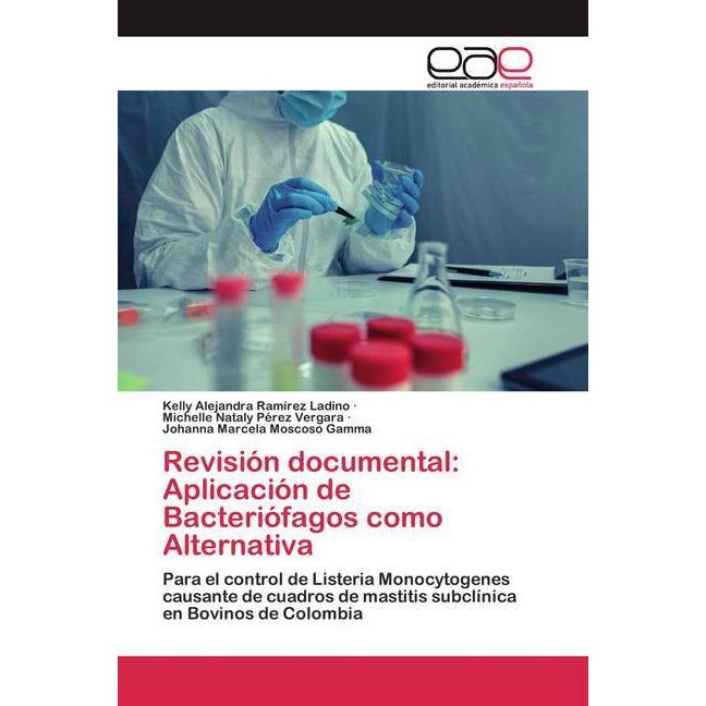 Revisión documental: Aplicación de Bacteriófagos como Alternativa, Fachbücher von Johanna Marcela Moscoso Gamma, Michell...