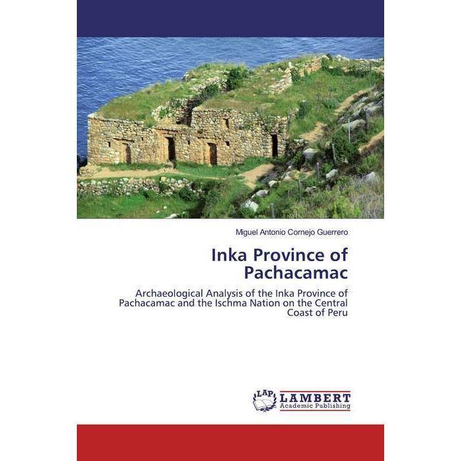 Inka Province of Pachacamac, Fachbücher von Miguel Antonio Cornejo Guerrero