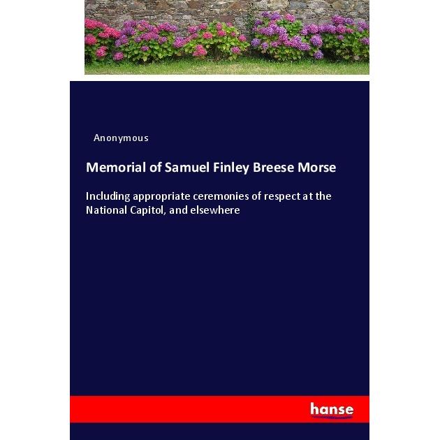 Memorial of Samuel Finley Breese Morse, Belletristik von Anonym