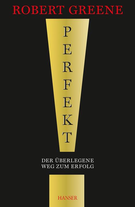 Perfekt! Der überlegene Weg zum Erfolg (Deutsch, Robert Greene, 2013)