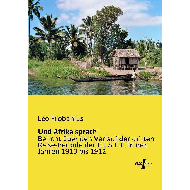 Und Afrika sprach, Ratgeber von Leo Frobenius