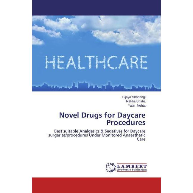 Novel Drugs for Daycare Procedures, Fachbücher von Bijaya Shadangi, Yatin Mehta, Rekha Bhatia