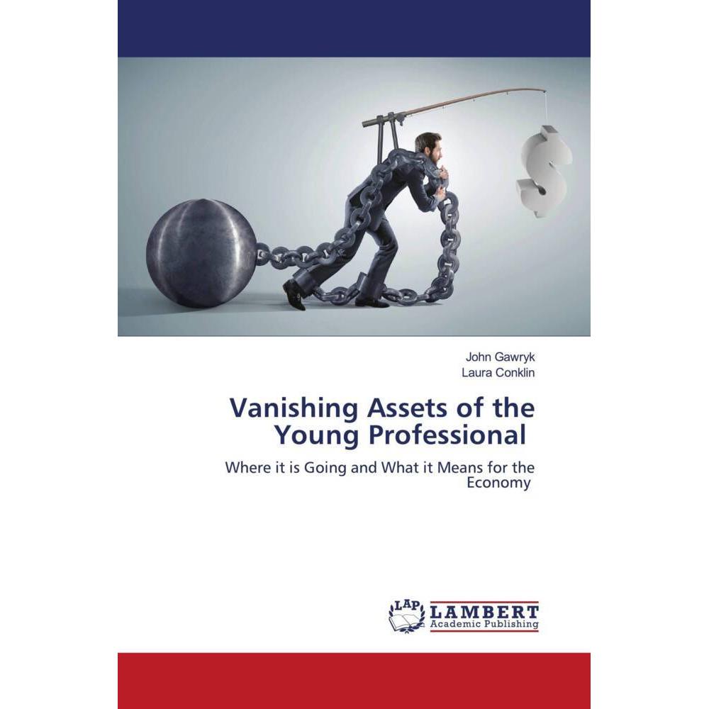 Vanishing Assets of the Young Professional, Fachbücher von John Gawryk, Laura Conklin
