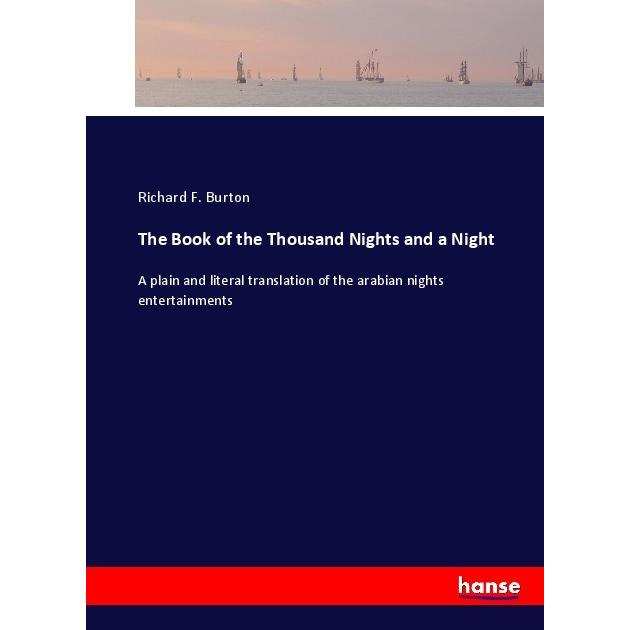 The Book of the Thousand Nights and a Night, Belletristik von Richard F. Burton