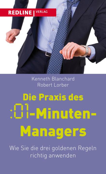 Produktbild Die Praxis des :01-Minuten-Managers (Deutsch, Kenneth Blanchard, Robert Lorber, 2007)