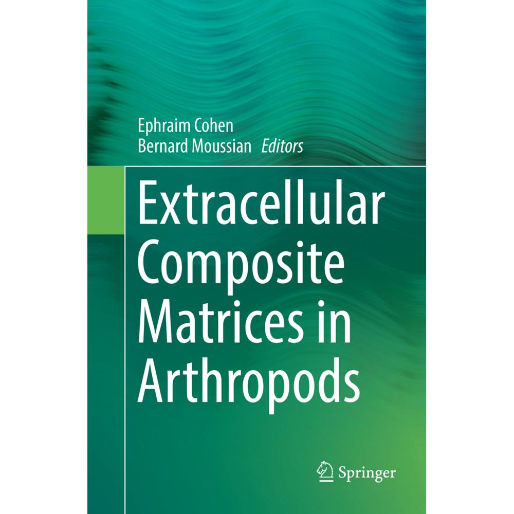 Extracellular Composite Matrices in Arthropods, Fachbücher von Ephraim Cohen, Bernard Moussian