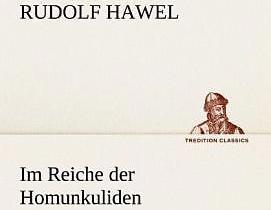 Produktbild Im Reiche der Homunkuliden (Deutsch, Rudolf Hawel, 2012)