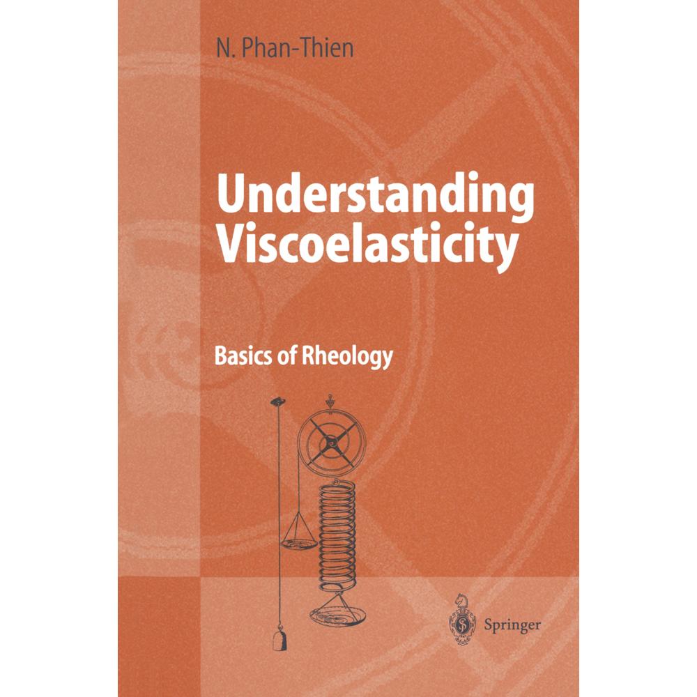 Understanding Viscoelasticity, Fachbücher von Nhan Phan-Thien