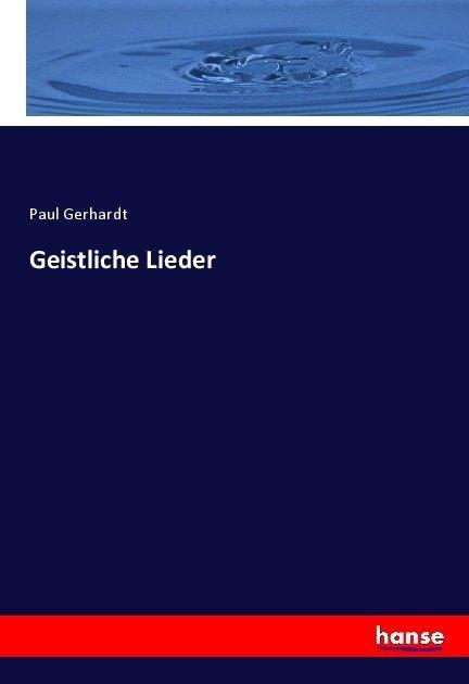 Produktbild Geistliche Lieder (Deutsch, Paul Gerhardt, 2017)