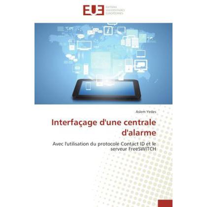 Interfaçage d'une centrale d'alarme, Fachbücher von Aslem Yedes
