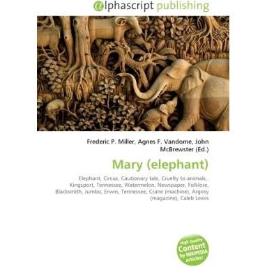 Mary (elephant), Fachbücher von John McBrewster, Agnes F. Vandome, Frederic P. Miller