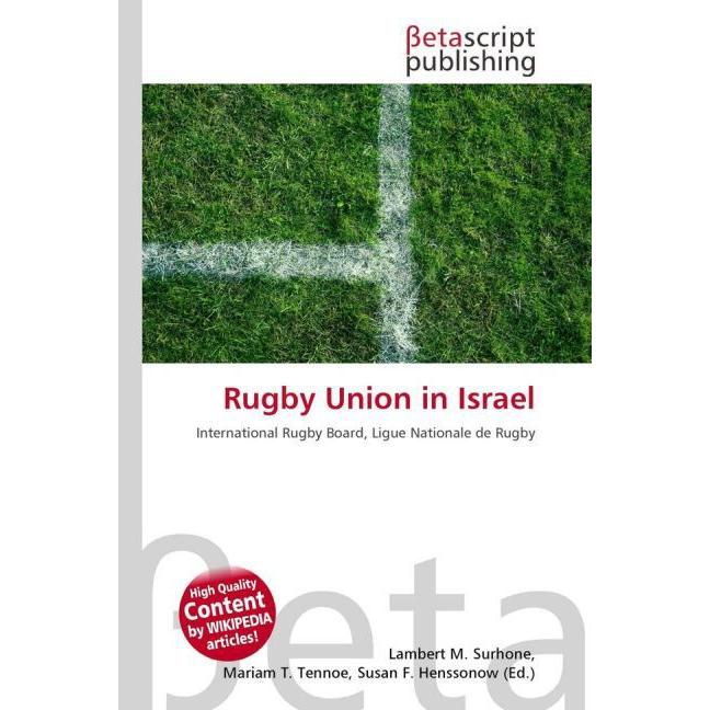 Rugby Union in Israel, Ratgeber von Lambert M. Surhone, Mariam T. Tennoe, Susan F. Henssonow