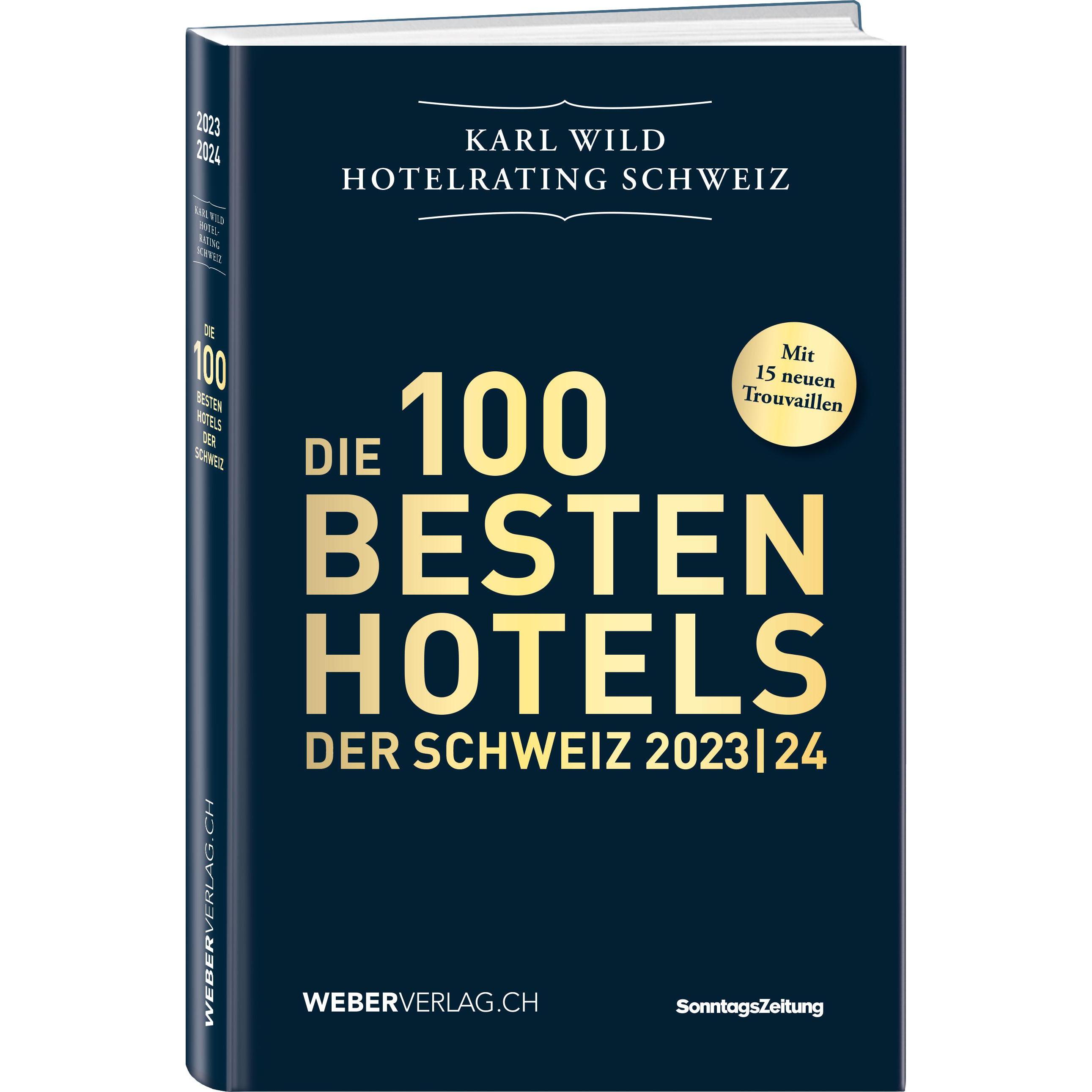 Hotelrating Schweiz 2023/24, Ratgeber von Karl Wild