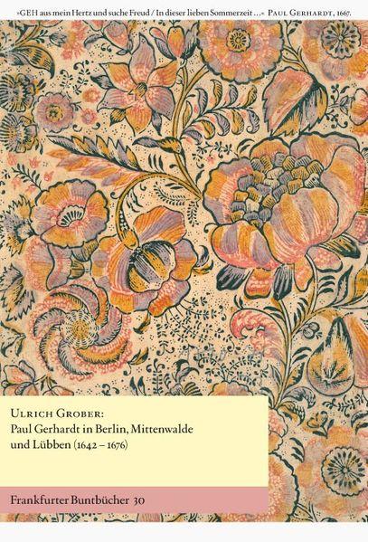 Produktbild Paul Gerhardt in Berlin, Mittenwalde und Lübben (1642-1676) (Deutsch, 2018)