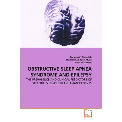 Obstructive Sleep Apnea Syndrome And Epilepsy, Fachbücher von Muhammad Yusri Musa, John Tharakant, Baharudin Abdullah