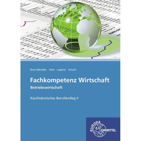 Fachkompetenz Wirtschaft - Betriebswirtschaft BK II, Schulbücher von Susanne Buch-Wendler, Volker Schuck, Viktor Lüpertz...