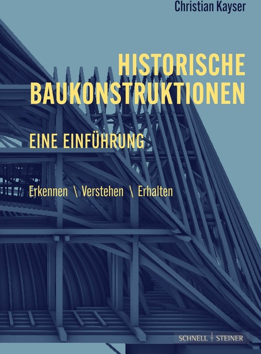 Produktbild Historische Baukonstruktionen - eine Einfhrung (Deutsch, Christian, Kayser, 2024)