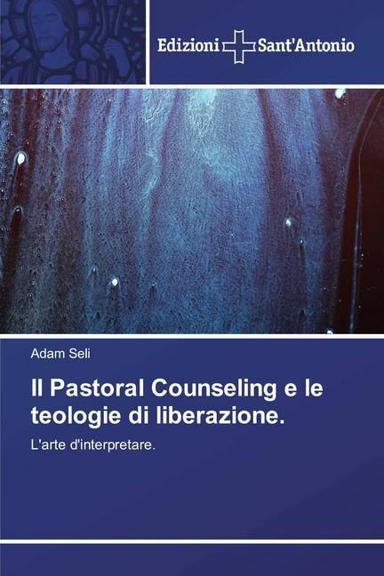 Il Pastoral Counseling e le teologie di liberazione. (Adam Seli, 2019)