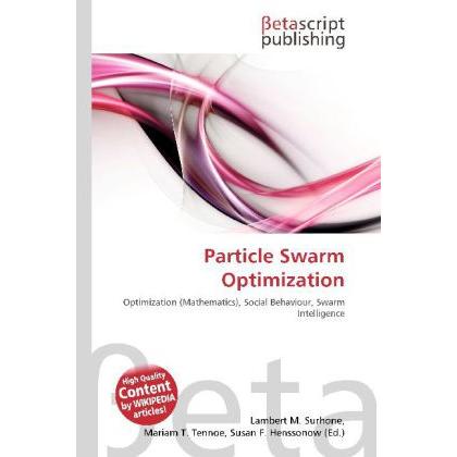 Particle Swarm Optimization, Fachbücher von Lambert M. Surhone, Mariam T. Tennoe, Susan F. Henssonow