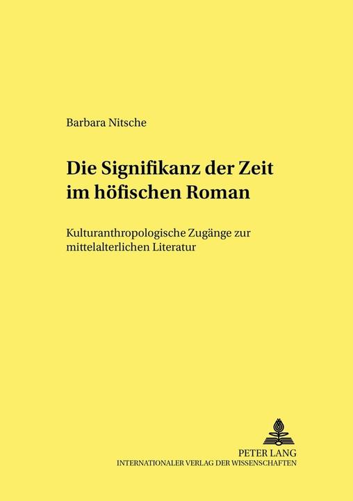 Produktbild Die Signifikanz der Zeit im höfischen Roman (Deutsch, Barbara Nitsche, 2006)
