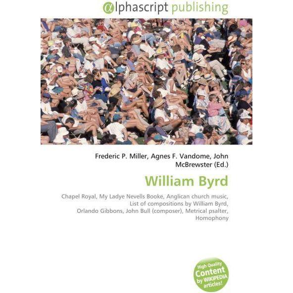 William Byrd, Fachbücher von Agnes F. Vandome, Frederic P. Miller, John McBrewster