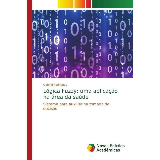 Lógica Fuzzy: uma aplicação na área da saúde, Fachbücher von Gabriel Rodrigues