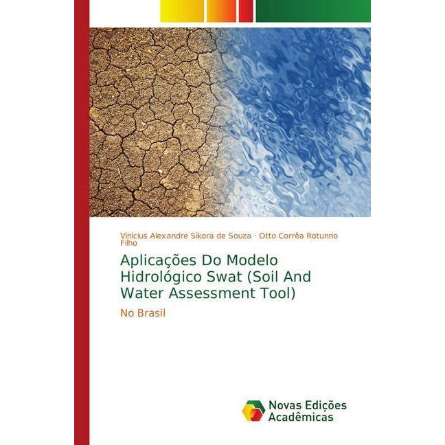 Aplicações Do Modelo Hidrológico Swat (Soil And Water Assessment Tool), Fachbücher von Vinicius Alexandre Sikora de Souz...