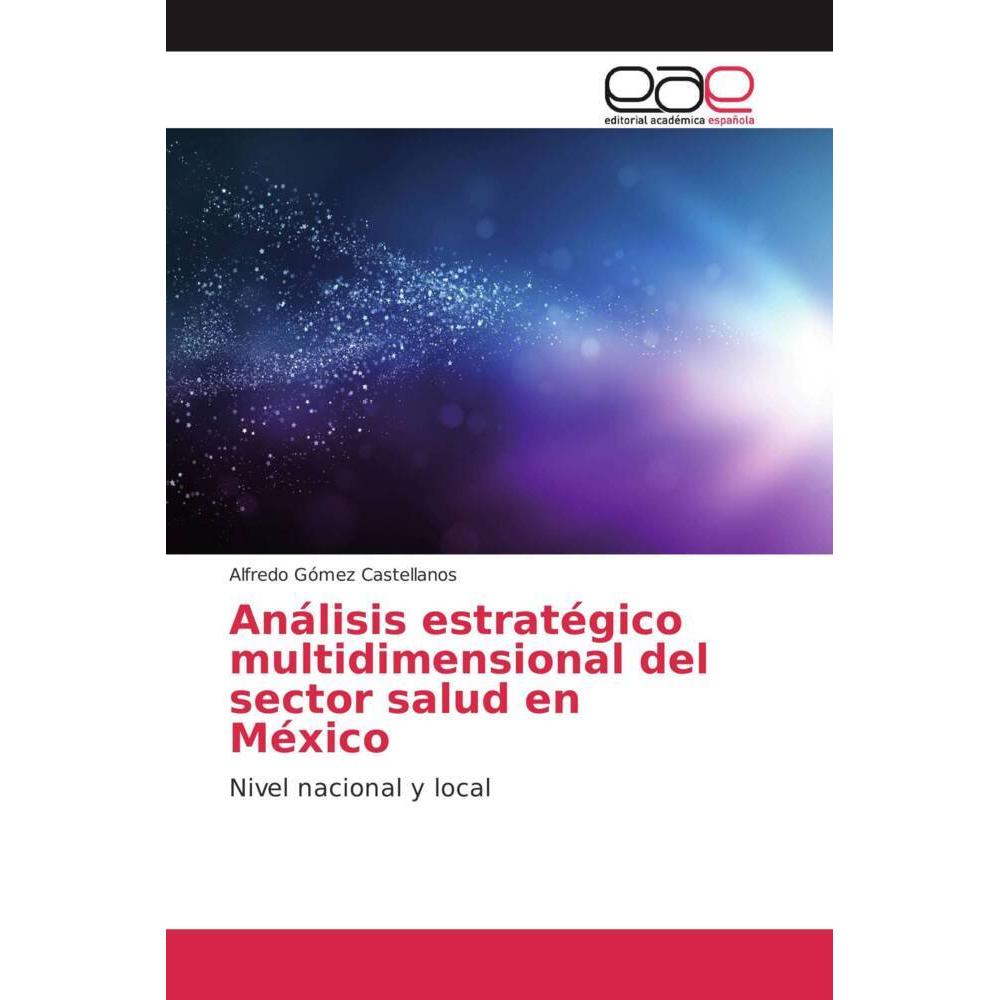 Análisis estratégico multidimensional del sector salud en México, Fachbücher