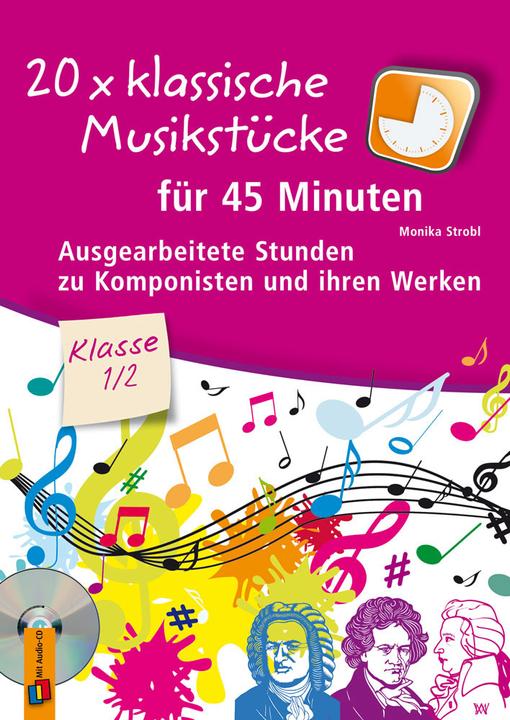 Produktbild 20 x klassische Musikstücke für 45 Minuten 1./2. Klasse (Deutsch, Monika Strobl, 2016)