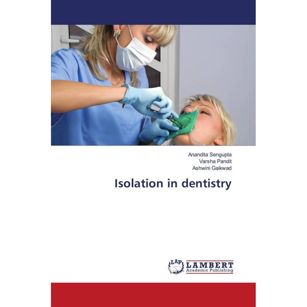 Isolation in dentistry, Fachbücher von Ashwini Gaikwad, Anandita Sengupta, Varsha Pandit