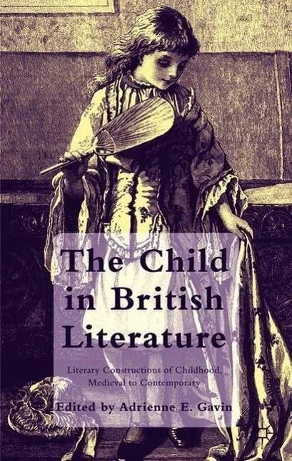Produktbild The Child in British Literature (Englisch, A. Gavin, 2012)
