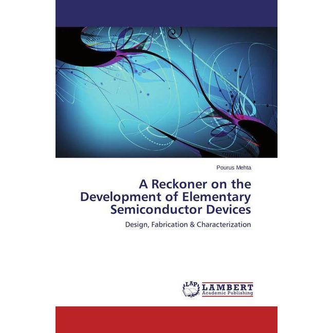 A Reckoner on the Development of Elementary Semiconductor Devices, Fachbücher von Pourus Mehta