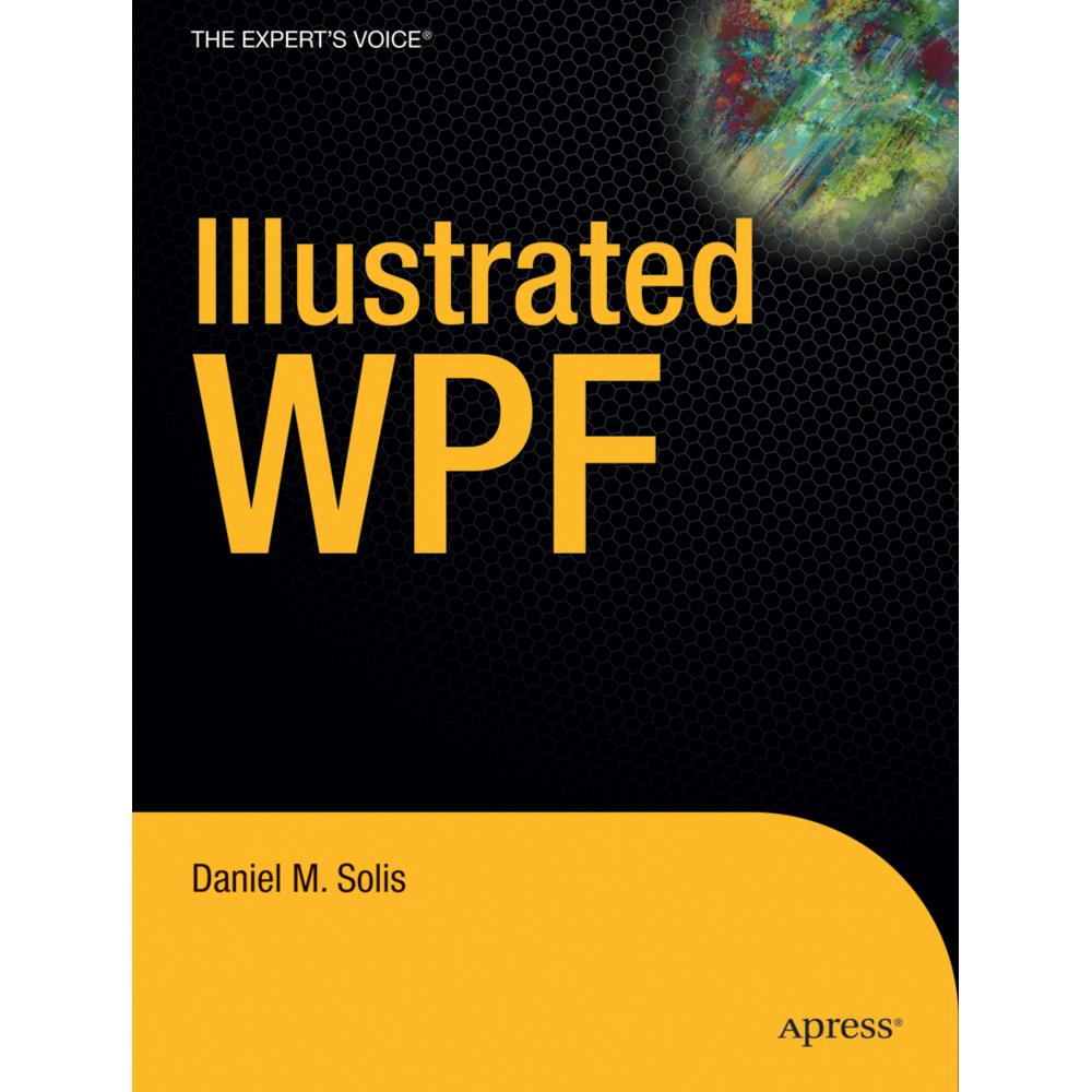 Illustrated WPF, Fachbücher von Daniel Solis
