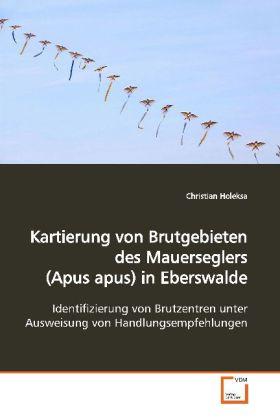 Produktbild Kartierung von Brutgebieten des Mauerseglers (Apus apus)in Eberswalde (Christian Holeksa, 2009)