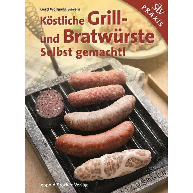 Köstliche Grill- Und Bratwürste, Ratgeber von Gerd Wolfgang Sievers