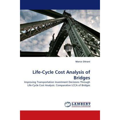 Life-Cycle Cost Analysis of Bridges, Fachbücher von Marco Ditrani