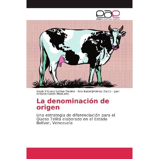 La denominación de origen, Fachbücher von Keyla Yilmany Urbina Medina, Juan Antonio Cañas Madueño, Ana Isabel Jiménez Za...