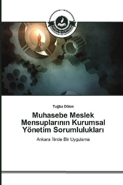 Produktbild Muhasebe Meslek Mensuplarinin Kurumsal Yönetim Sorumluluklari (Deutsch, Tugba Dölen, 2016)
