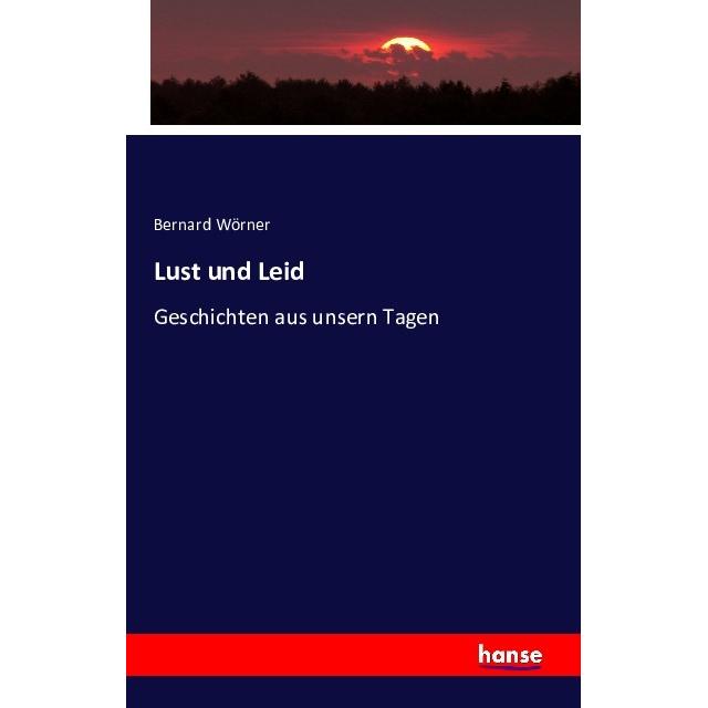 Lust und Leid, Fachbücher von Bernard Wörner