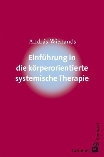 Produktbild Einführung in die körperorientierte systemische Therapie (Deutsch, Andras Wienands, 2023)