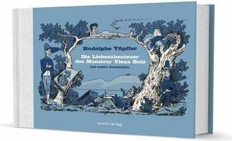 Produktbild Die Liebesabenteuer des Monsieur Vieux Bois und andere Geschichten (Deutsch, Rodolphe Töpffer, Simon Schwartz, 2016)