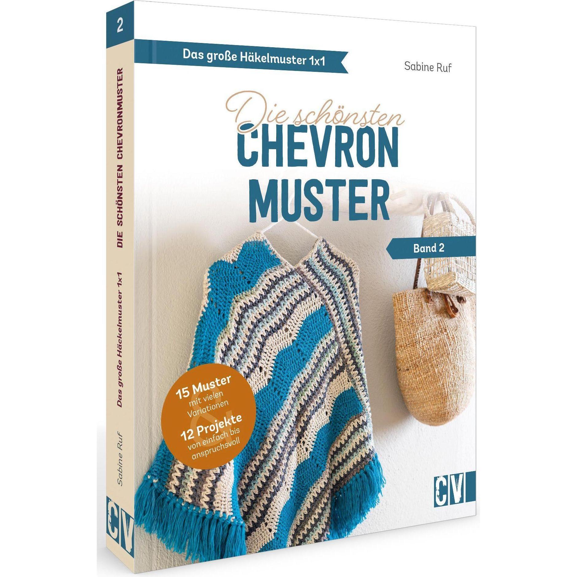 Das grosse Häkelmuster 1x1 - Die schönsten Chevronmuster Band 2, Ratgeber von Sabine Ruf