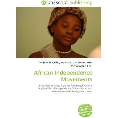 African Independence Movements, Fachbücher von Agnes F. Vandome, Frederic P. Miller, John McBrewster